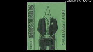 SUBMISSION 'Deny Everything' (2nd) Demo - 1993 - UK Hardcore Punk (FULL/COMPLETE)