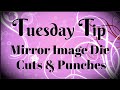 Mirror Image Stamping: How to Die Cut or Punch Mirrored Images