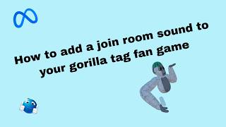 How to add a join room sound to your gorilla tag fan game