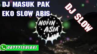 Dj masuk pak Eko slow abis