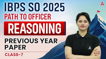 IBPS SO 2025 | Reasoning Previous Year Paper | Class-7 | By Neelam Gahlot