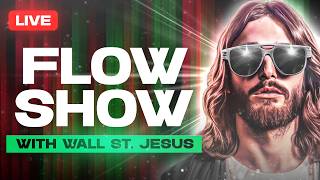The Wall St. Jesus Flow Show: August 20th, 2026