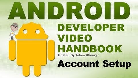 How to Create Android Apps : Get Your Android Developer Account Ready for Publishing