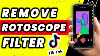 How To Remove Rotoscope Filter in Tiktok (NEW METHOD)