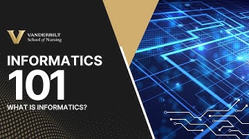 VUSN Nursing Informatics 101: What is Informatics?