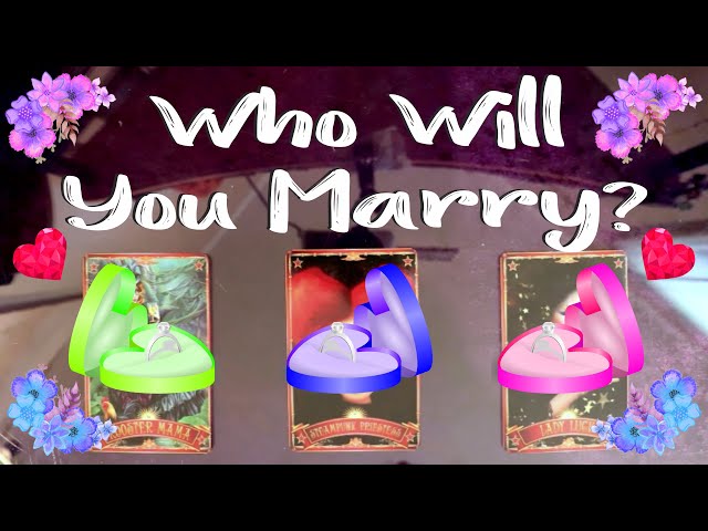 💍❤️ WHO WILL YOU MARRY? 😱💜 Pick a Card Reading class=