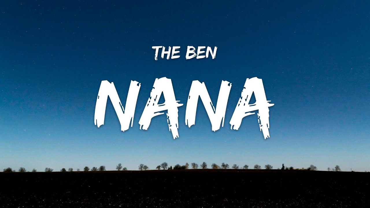 The Ben - NANA Video Lyrics