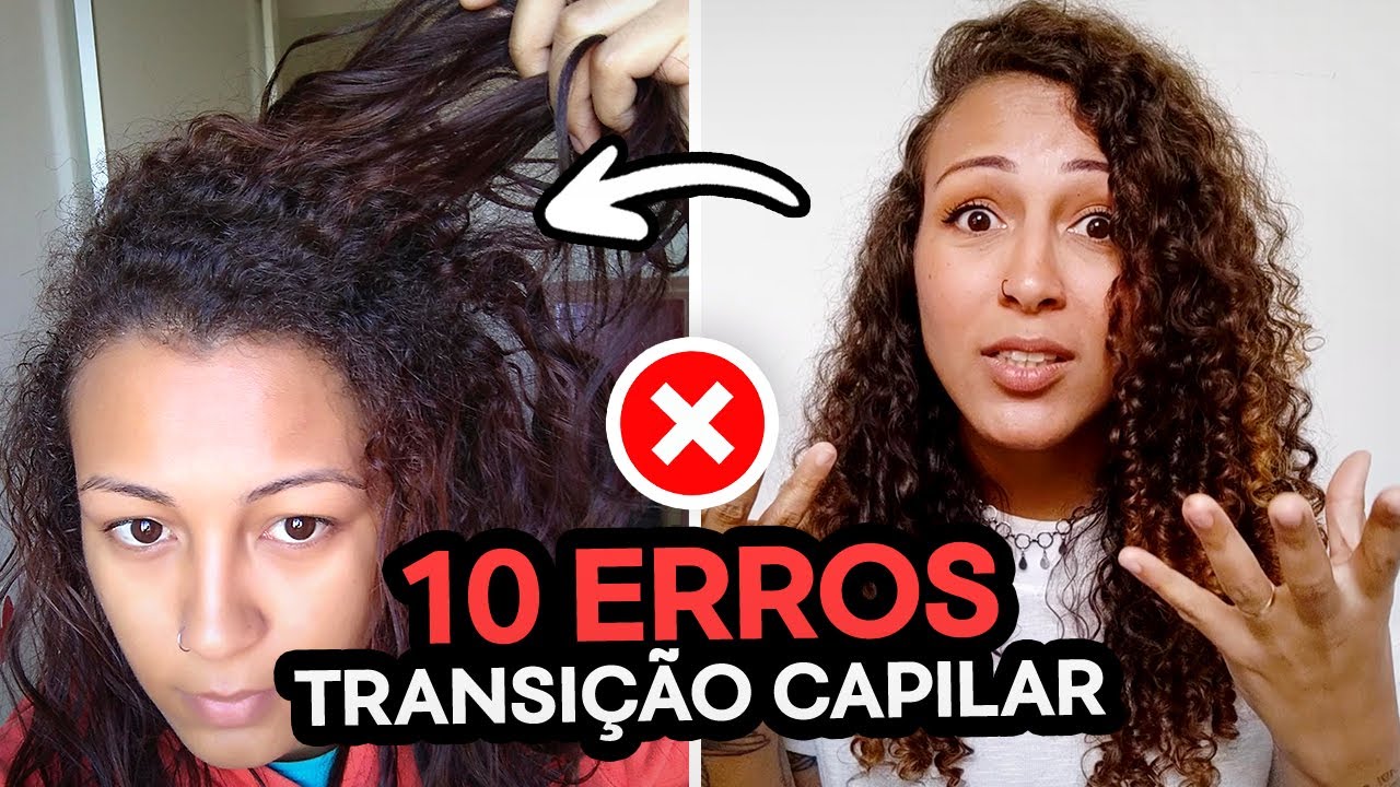 ❌ 10 ERROS que COMETEMOS na TRANSIÇÃO CAPILAR