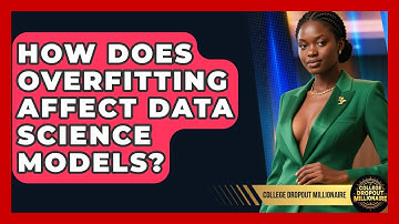 How Does Overfitting Affect Data Science Models? - College Dropout Millionaire