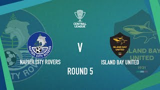 HIGHLIGHTS Napier City Rovers vs Island Bay United | Central League 2024