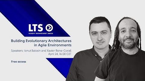 LTS #41. Building evolutionary architectures in agile environments