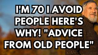 I'm 70. I Avoid People Now. Here's Why | Advice From Old People