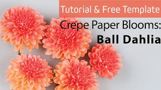 [Free Template & Tutorial] Crepe Paper Blooms #6:  Ball Dahlia 볼달리아 종이꽃 만들기 / Crepe Paper Flower DIY
