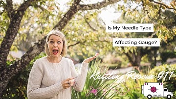 Is My Needle Type Affecting Gauge? - Knitting Rescue 911 with Olive Knits