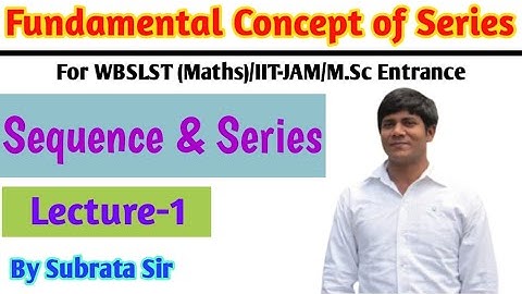 Fundamental Concept of Series for #WBSLST_PSC_IIT_JAM_GATE_MSC_ENTRANCE||Class 1||By Subrata Acharya
