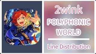 POLYPHONIC WORLD ( 2wink ) - Line Distribution