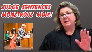 JUDGE SENTENCES MONSTROUS MOM!