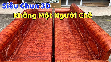 Chun Bông 3D, Không Một Người Chê - Bộ Trường Kỉ Cẩm Lai Đẳng Cấp | TK249