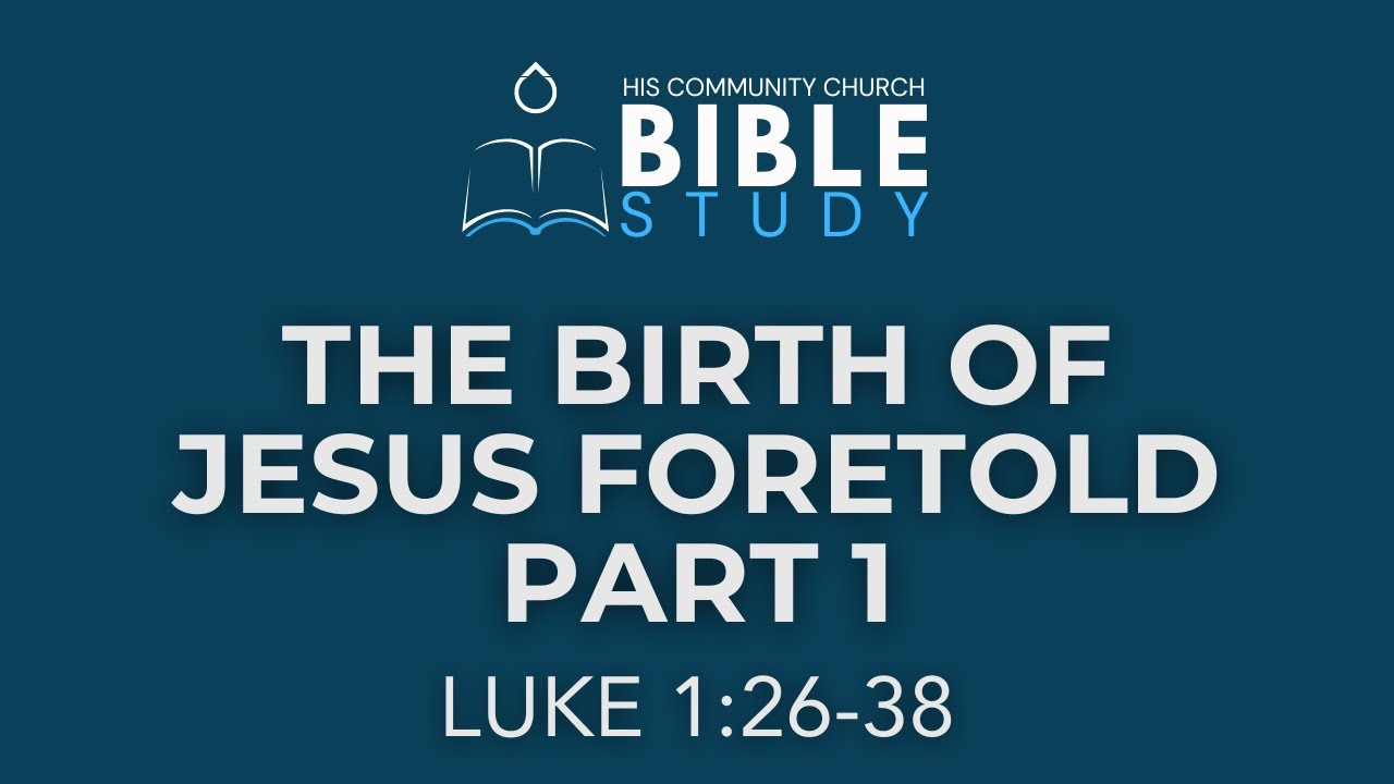 LUKE 1:26-29 | The Birth of Jesus Foretold Part 1 | January 18, 2024 ...