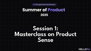 S1 - Summer of Product Sessions by Ankit Shukla (Founder, HelloPM)