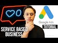 How To Run Google Ads For Any Local Service Based Business Tutorial 2022