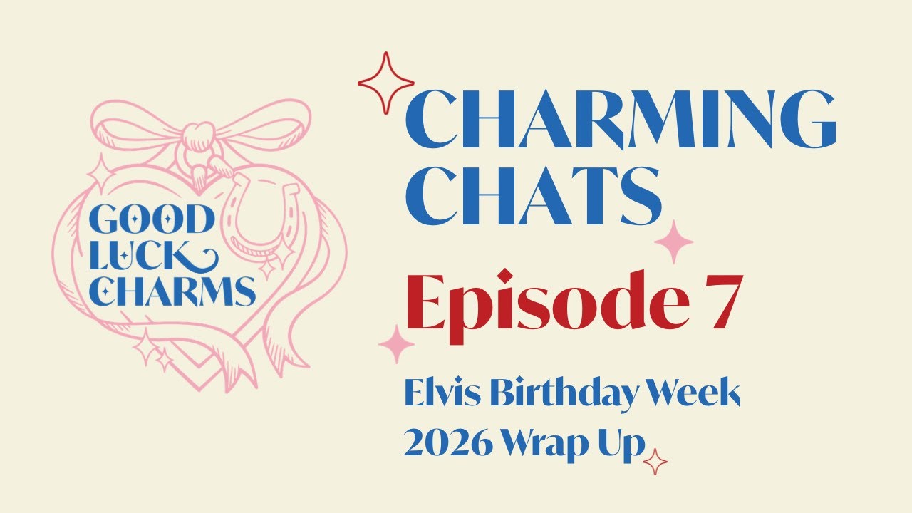 GLC Episode 7 - Elvis Birthday Week 2026 Recap