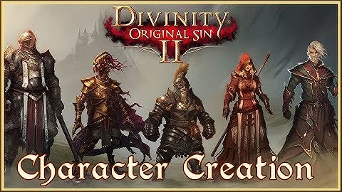 Divinity Original Sin 2: Character Creation Overview! #DivinityOriginalSin2