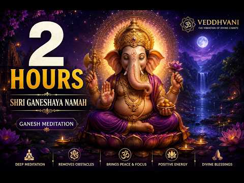 Om Shri Ganeshaya Namah 2 Hours | Ganesh Meditation | VedDhvani
