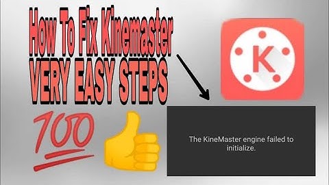 Fix KineMaster engine failed to initialize tutorial (easy) 2020