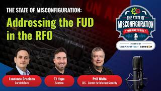 The State of Misconfiguration: Addressing the FUD in the RFO
