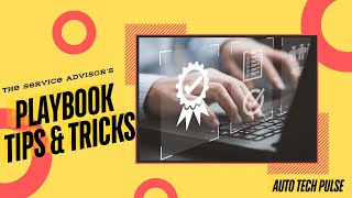 The Service Advisor's Playbook: Tips and Tricks