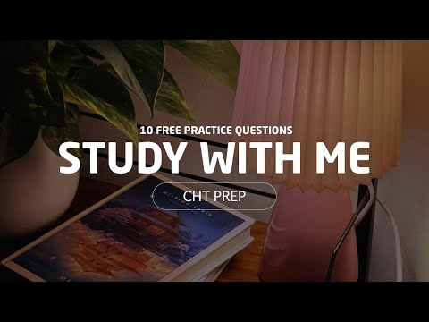 Come study with me! 10 FREE CHT prep questions