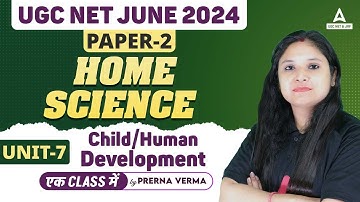 UGC NET Home Science Unit 7 | Child/Human Development by Prerna Ma