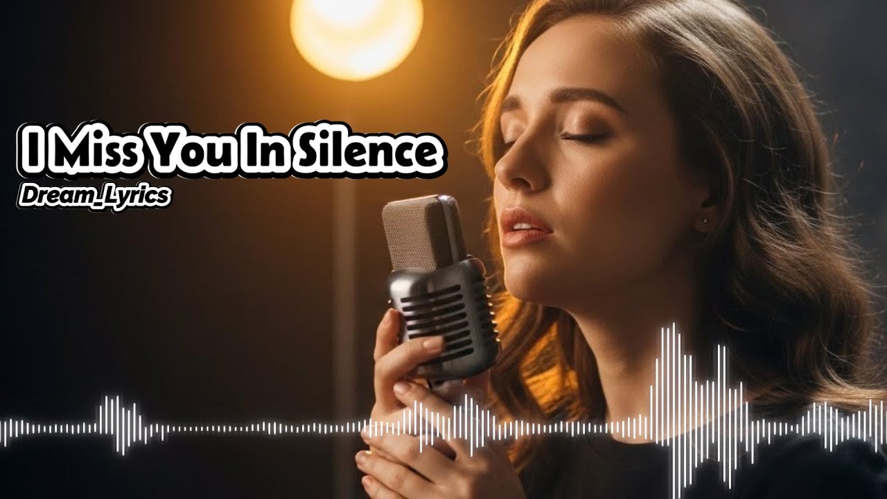 i Miss You in Silence - Dream_Lyrics | English Sad Song
