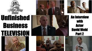 UNFINISHED BUSINESS INTERVIEW – David Wohl (Saving Private Ryan) Part 2