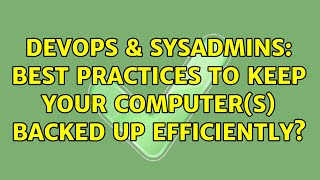 Celebrity DevOps & SysAdmins: Best practices to keep your computer(s) backed up efficiently? (19 Solutions!!) Profile