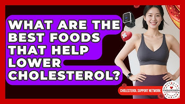 What Are the Best Foods That Help Lower Cholesterol? - Cholesterol Support Network