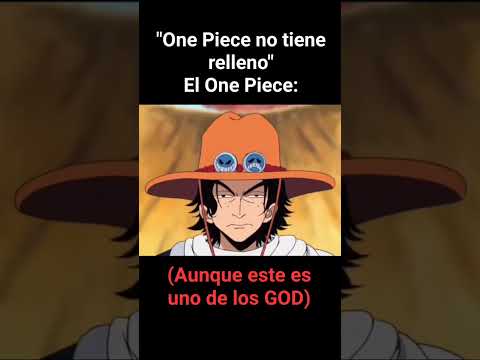 ONE PIECE NO TIENE RELLENO