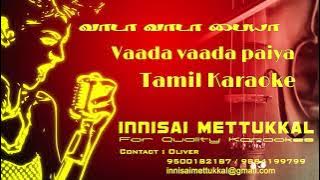 Wada Wada Biya | Vaada Vaada Paiya | Tamil Karaoke | Innisai Mettukkal