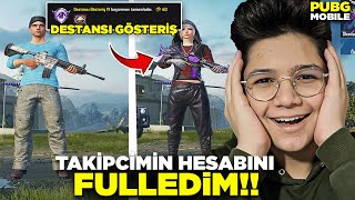 TAKİPÇİMİN HESABINI FULLEDİM! DESTANSI GÖSTERİŞ OLDU - PUBG MOBİLE