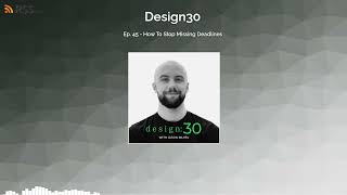 Ep. 45 - How To Stop Missing Deadlines