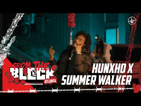 Hunxho - Your Friends Ft. Summer Walker | From The Block Performance 🎙️