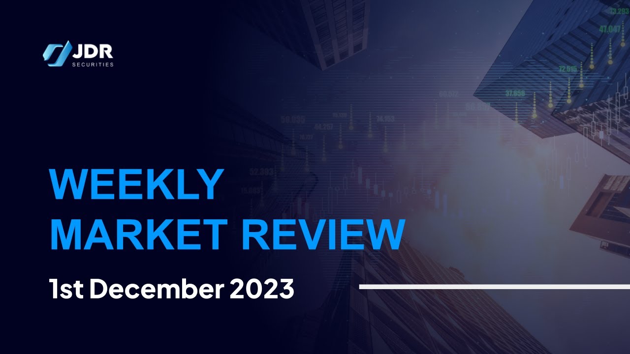 JDR Weekly market Review 1st December 2023 - YouTube