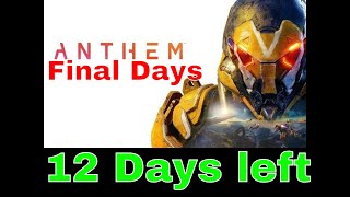 12 Days of ANTHEM until Bio Ware shuts the servers down | Final Dance