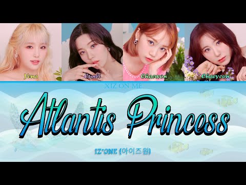 IZ*ONE (아이즈원) - 'Atlantis Princess (아틀란티스 소녀)' (Rom/Han/Eng) Color Coded Lyrics