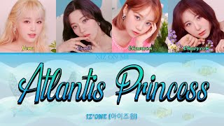 IZ*ONE (아이즈원) - 'Atlantis Princess (아틀란티스 소녀)' (Rom/Han/Eng) Color Coded Lyrics