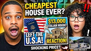 AMERICANS REACT TO "I LEFT THE U.S AND BOUGHT A HOUSE IN ITALY FOR 13k"