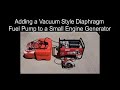 8 - How to Add a Vacuum Style Diaphragm Fuel Pump to a Small Engine Generator