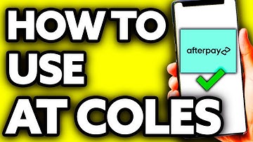 How To Use Afterpay at Coles (Quick and Easy!)