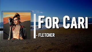 FLETCHER - For Cari Lyrics